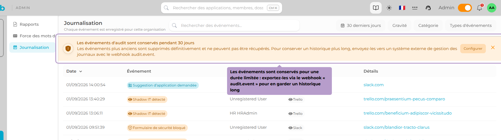 Les événements sont conservés pour une durée limitée : exportez-les via le webhook « audit.event » pour en garder un historique long