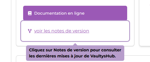 Cliquez sur Notes de version pour consulter les dernières mises à jour de VaultysHub.