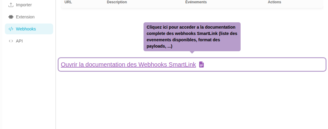 Cliquez ici pour acceder a la documentation complete des webhooks SmartLink (liste des evenements disponibles, format des payloads, ...)