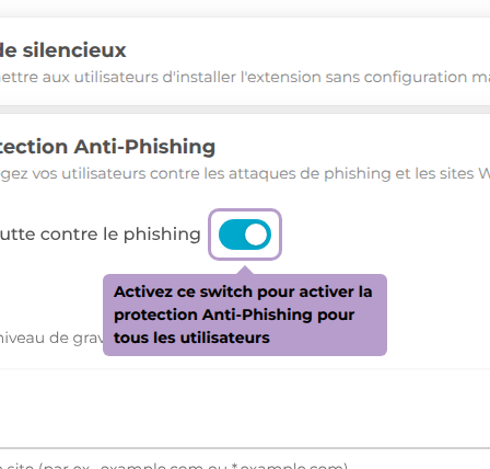 Activez ce switch pour activer la protection Anti-Phishing pour tous les utilisateurs
