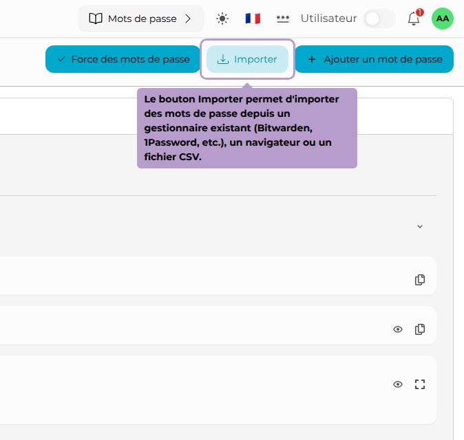 Le bouton Importer permet d'importer des mots de passe depuis un gestionnaire existant (Bitwarden, 1Password, etc.), un navigateur ou un fichier CSV.