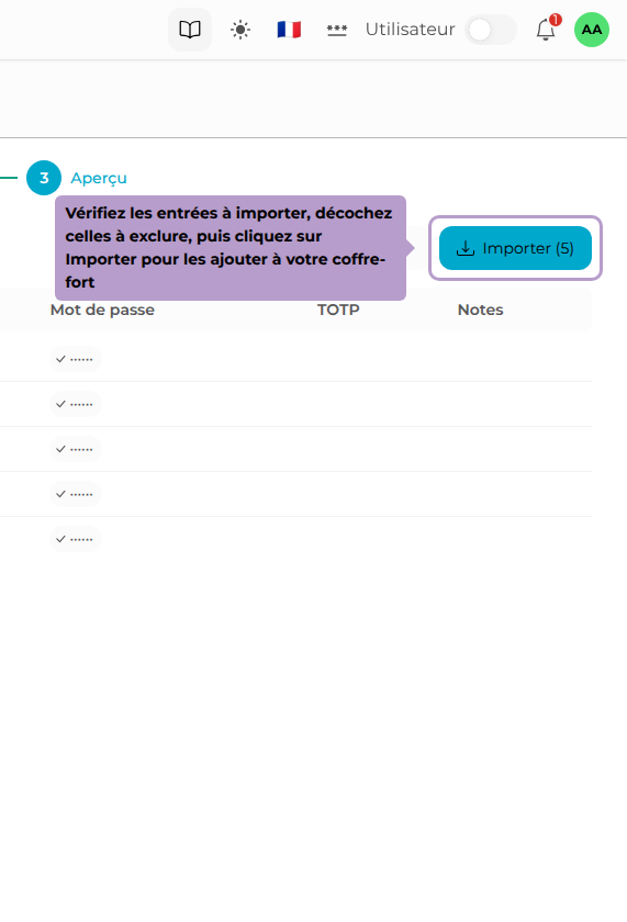 Vérifiez les entrées à importer, décochez celles à exclure, puis cliquez sur Importer pour les ajouter à votre coffre-fort