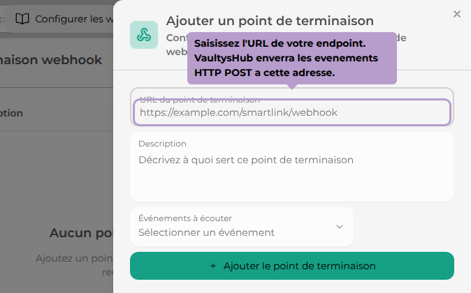 Saisissez l'URL de votre endpoint. VaultysHub enverra les evenements HTTP POST a cette adresse.