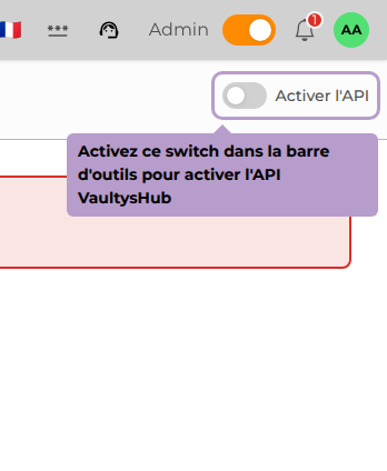Activez ce switch dans la barre d'outils pour activer l'API VaultysHub