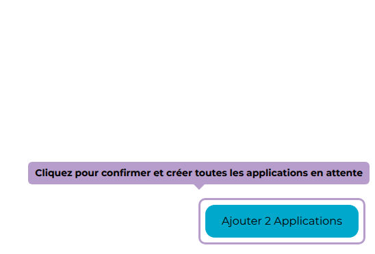 Cliquez pour confirmer et créer toutes les applications en attente