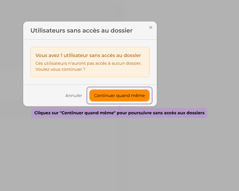 Cliquez sur "Continuer quand même" pour poursuivre sans accès aux dossiers