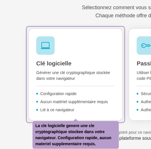 Der Software-Schlüssel generiert einen kryptografischen Schlüssel, der in Ihrem Browser gespeichert ist. Schnelle Konfiguration, kein zusätzliches Material erforderlich.