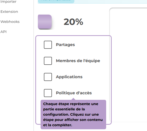Chaque étape représente une partie essentielle de la configuration. Cliquez sur une étape pour afficher son contenu et la compléter.